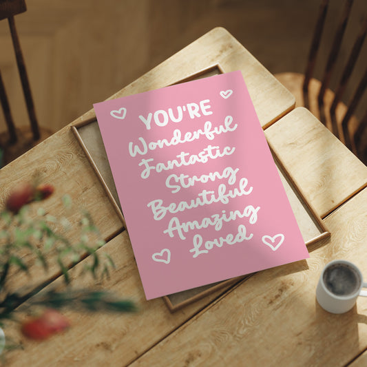 You’re Wonderful Strong Beautiful Loved