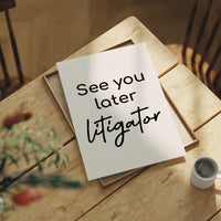 See You Later Litigator