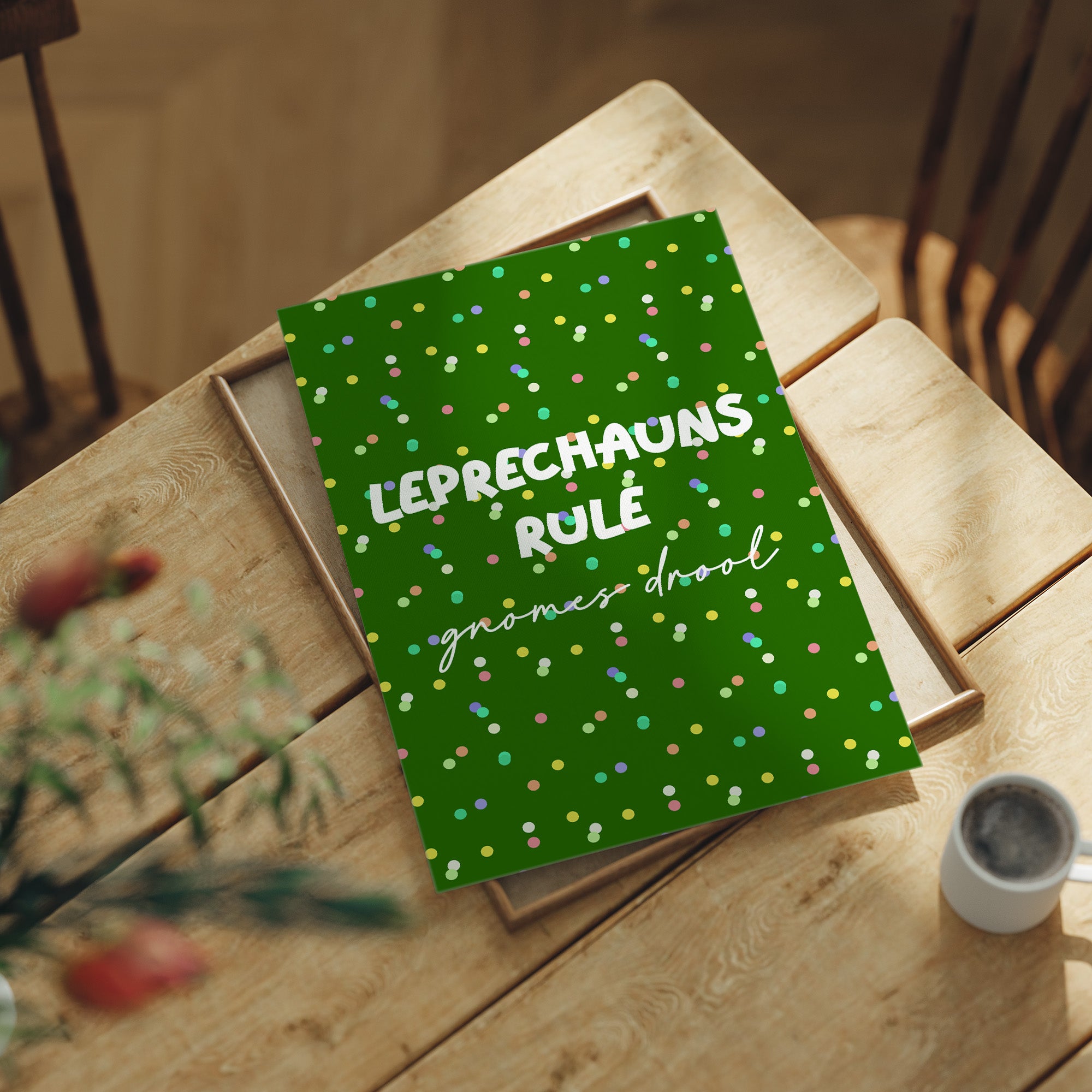 Leprechauns Rule, Gnomes Drool