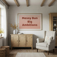 Messy Bun, Big Ambitions