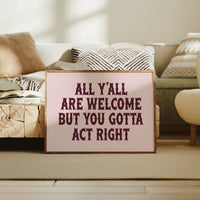Y'all Are Welcome, Act Right