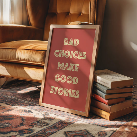 Bad Choices Make Good Stories — Retro Typography Print