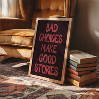 Bad Choices Good Stories