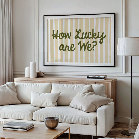 How Lucky Are We Striped Print