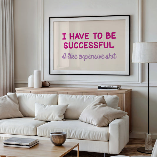I Have to Be Successful