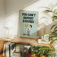 You Can't Deposit Excuses Piggy Bank Art