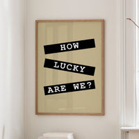 How Lucky Are We