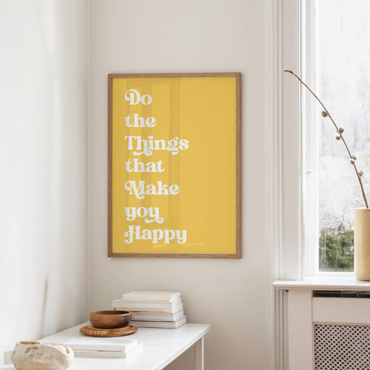 Do The Things That Make You Happy