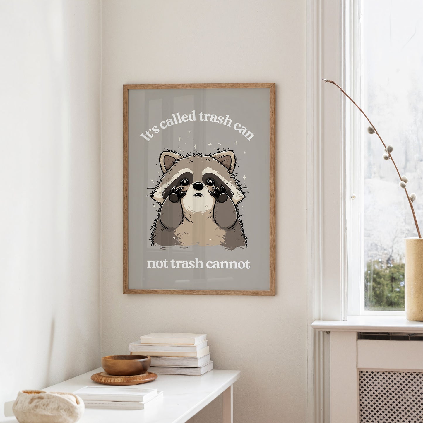Not Trash Cannot Raccoon Quote