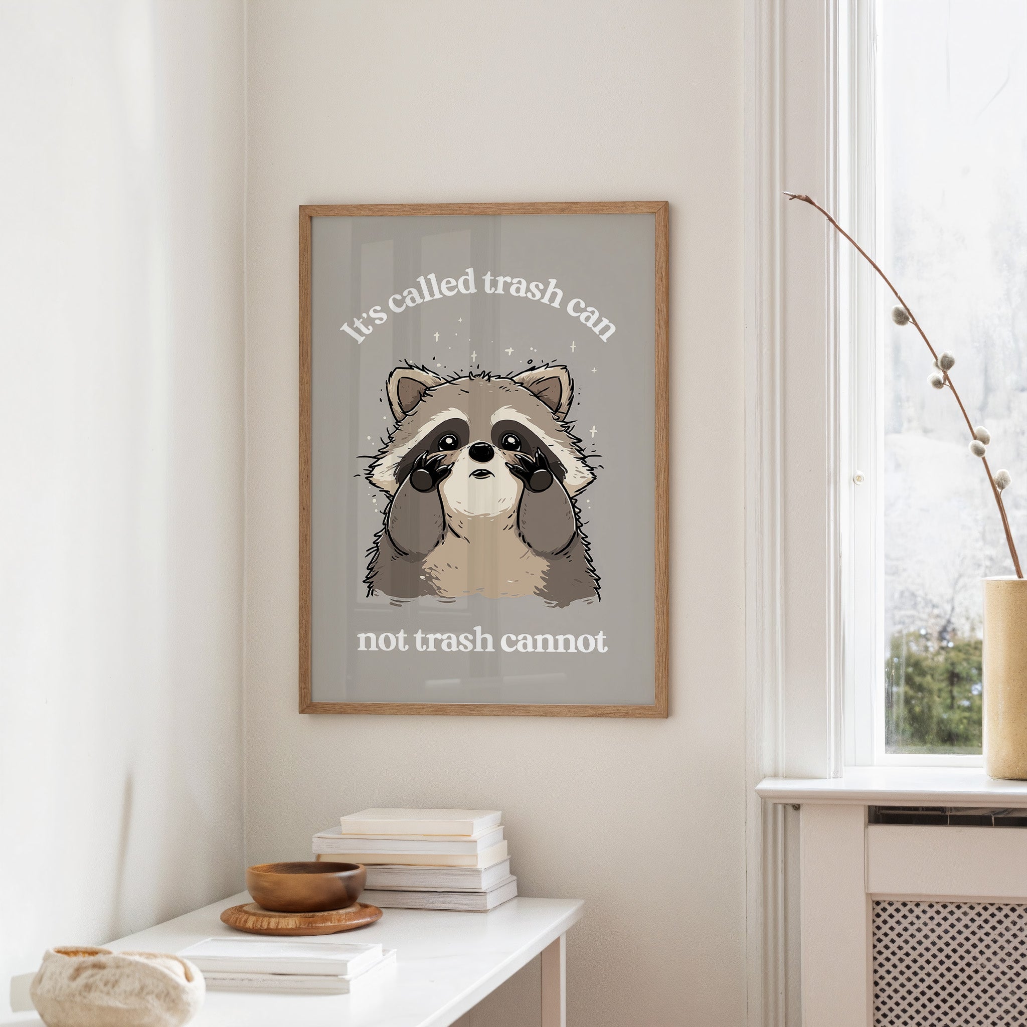 Not Trash Cannot Raccoon Quote