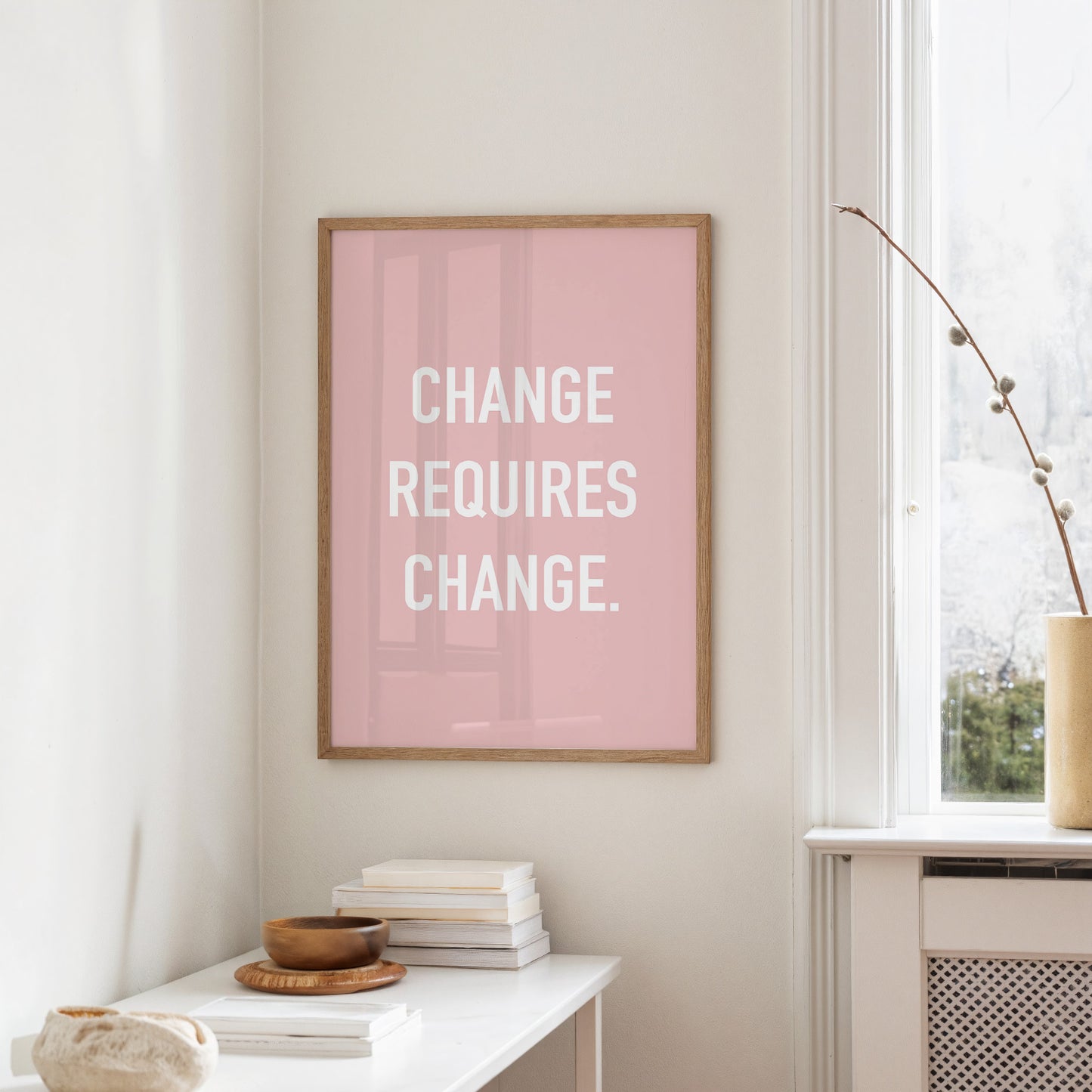 Change Requires Change Minimalist Quote Print