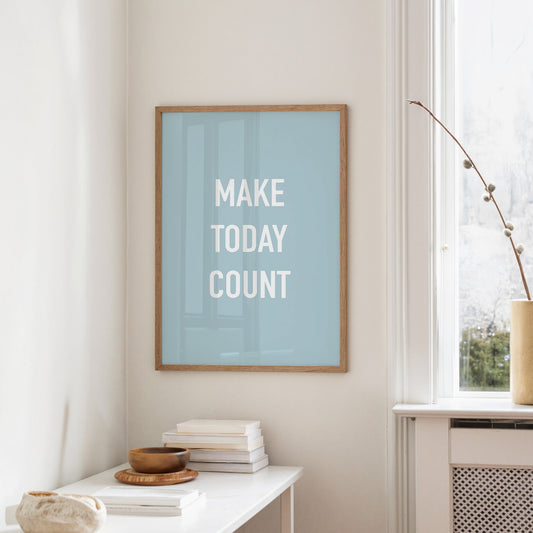 Make Today Count Minimalist Quote Print