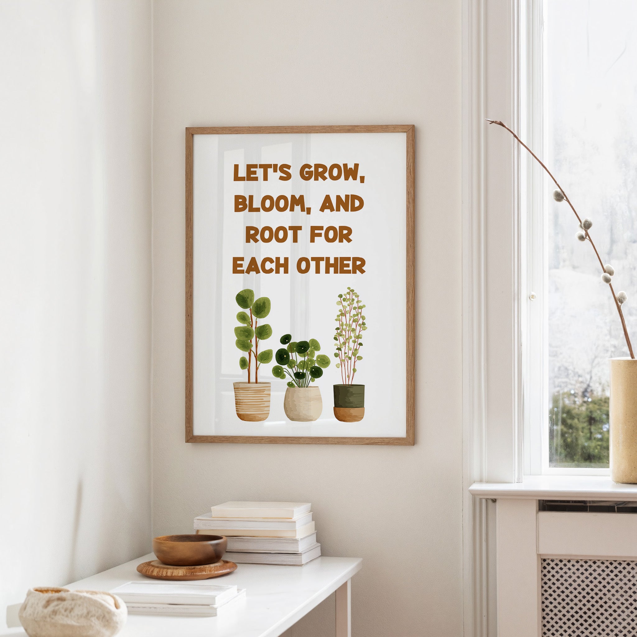 Lets Grow Bloom And Root Quote Plant Print