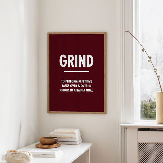 Grind Repetitive Tasks Goal Motivation Quote Print