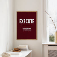 Execute Stop Talking Put In Work Motivation Print