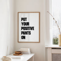 Put Your Positive Pants On