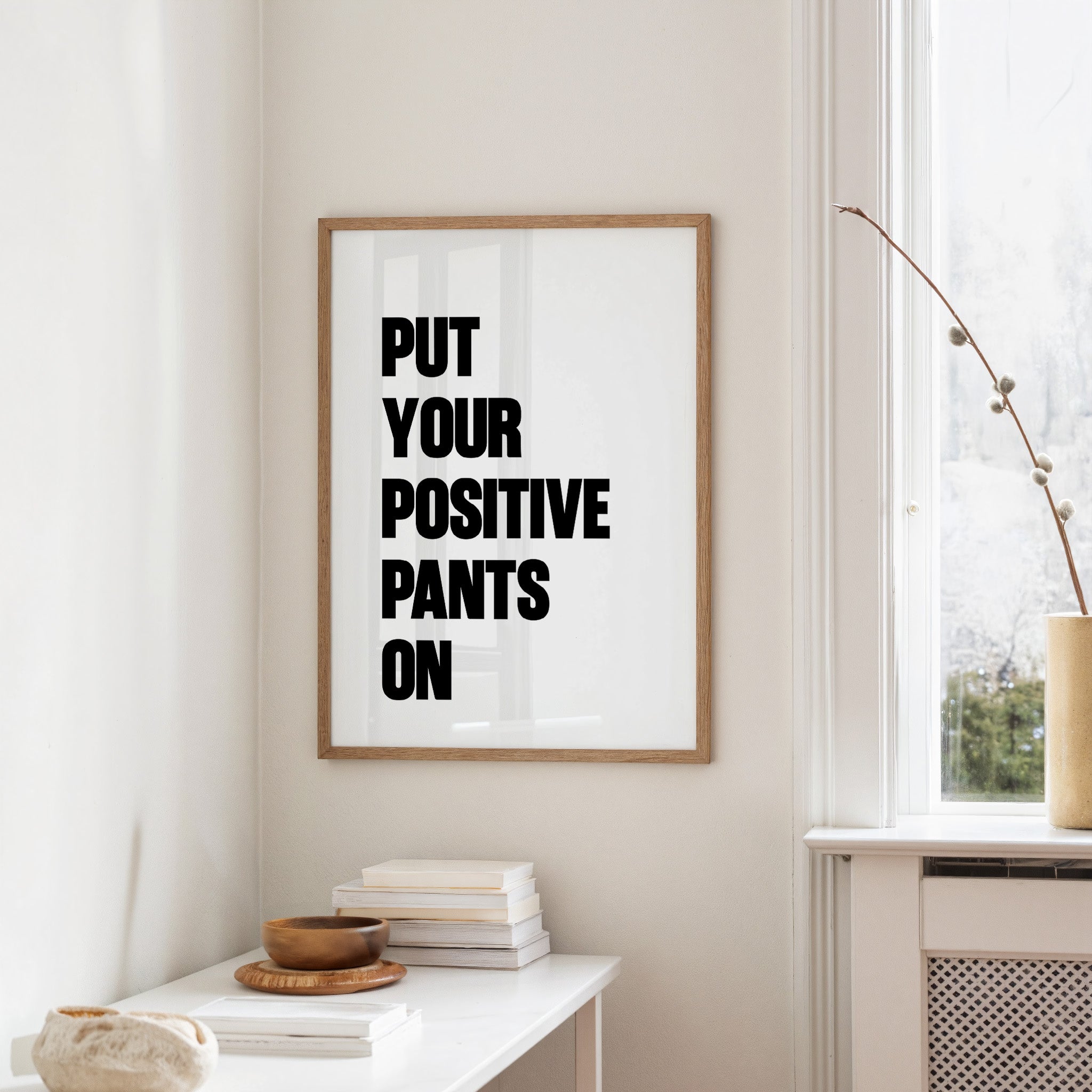 Put Your Positive Pants On