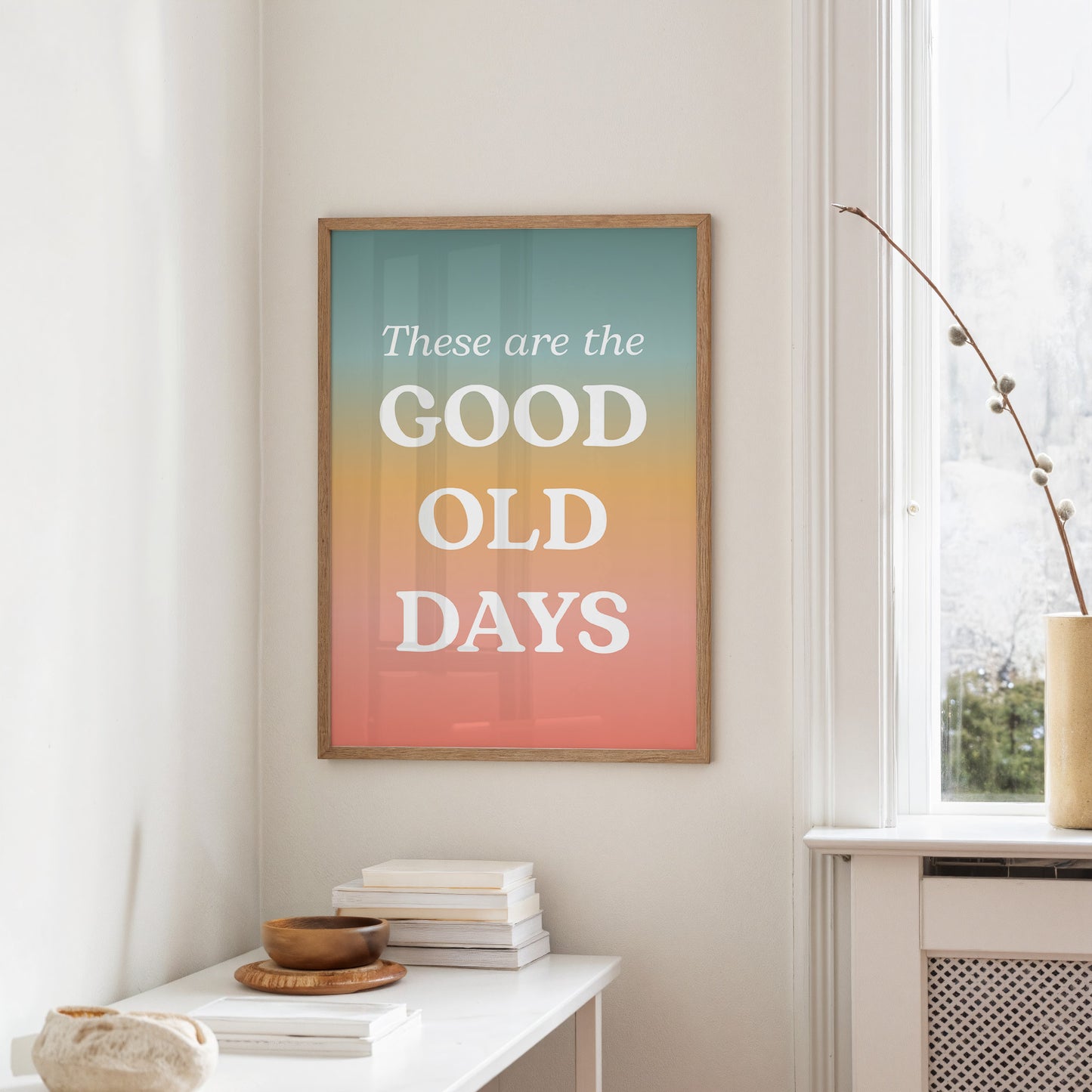 These Are The Good Old Days Retro Quote
