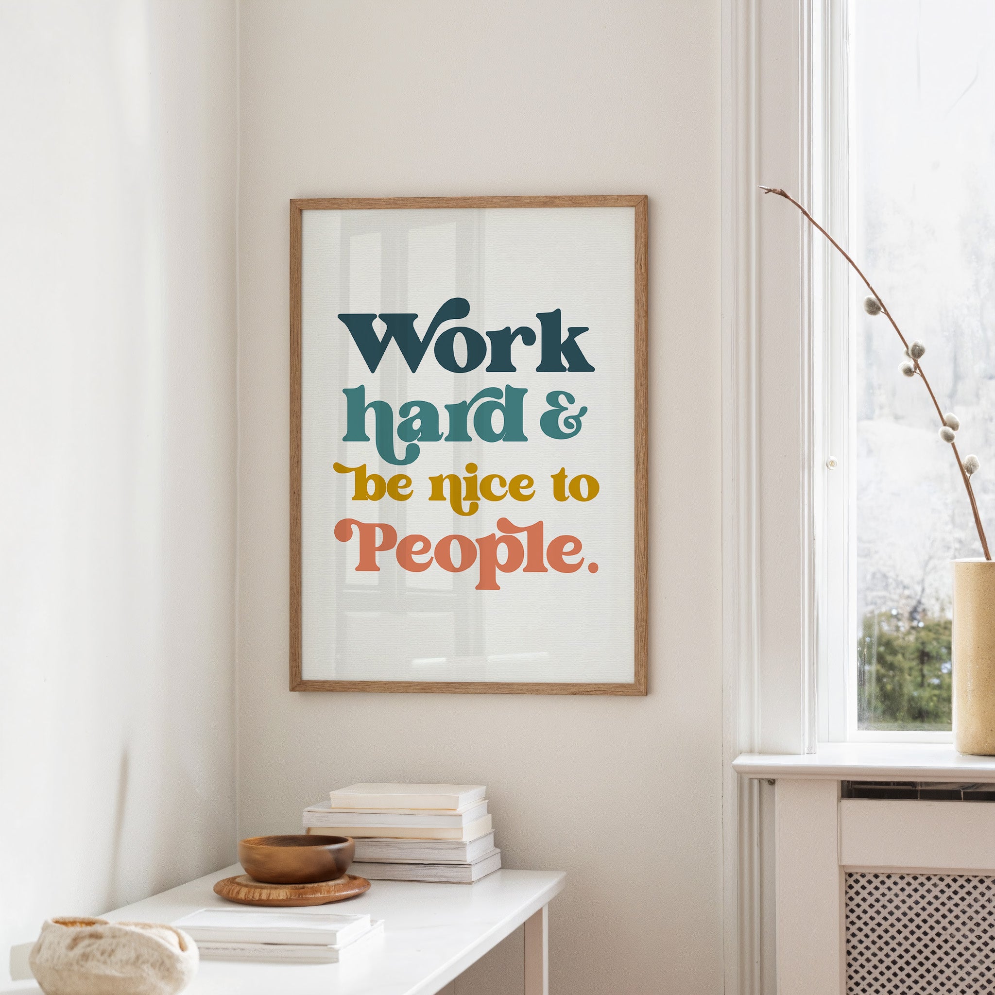 Work Hard And Be Nice To People