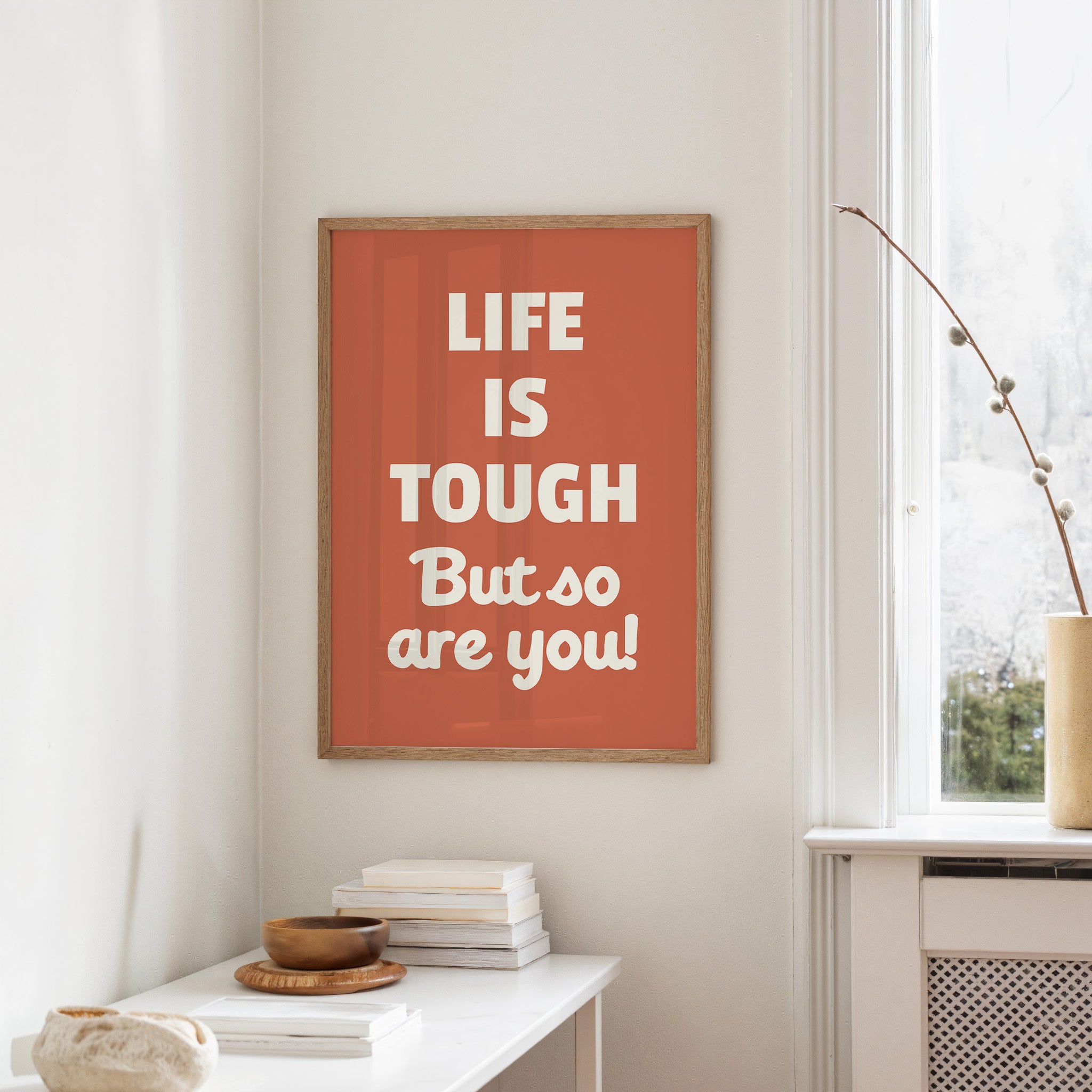 Life Is Tough But So Are You