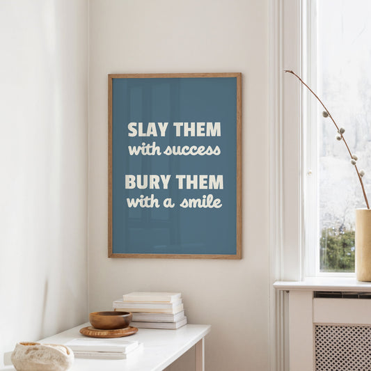 Slay Them With Success