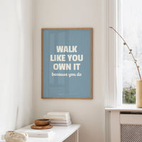 Walk Like You Own It