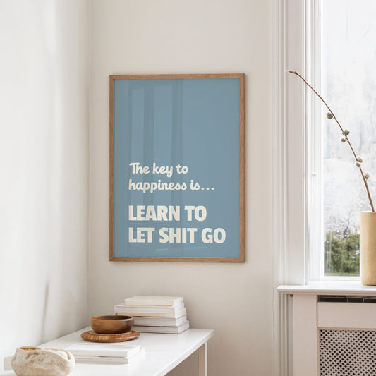 Learn To Let Shit Go