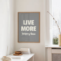 Live More Worry Less