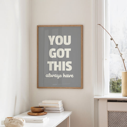 You Got This Always
