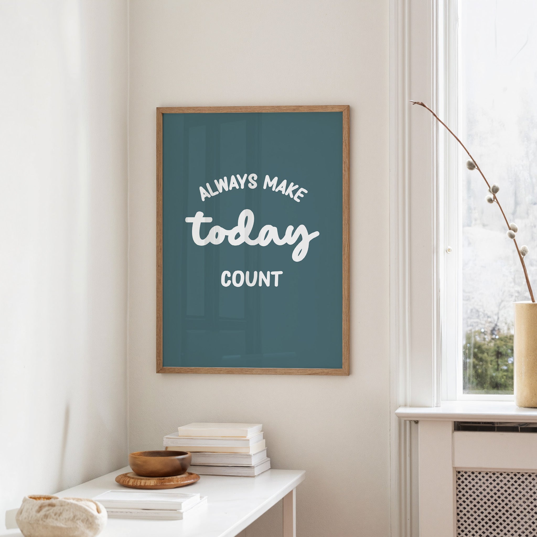 Always Make Today Count