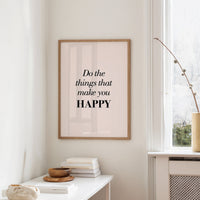 Do the Things That Make You Happy