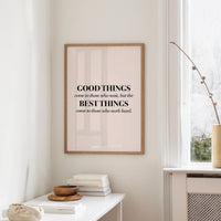 Good Things Come To Those Who Work Hard