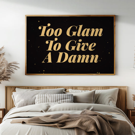 Too Glam To Give A Damn