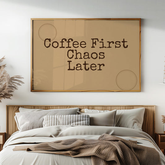 Coffee First, Chaos Later