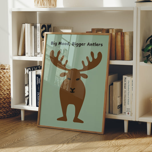 Big Mood, Bigger Antlers
