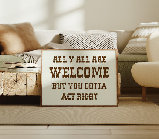 All Y'all Are Welcome Sign