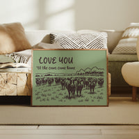 Love You Til the Cows Come Home (Sage)