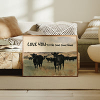 Love You Til the Cows Come Home (Painted)