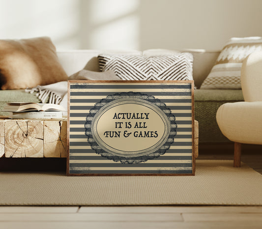 Actually It Is All Fun and Games Vintage Wall Art