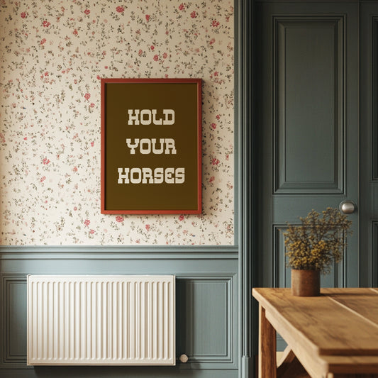 Hold Your Horses Bold Western Sign