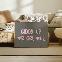 Giddy Up or Get Out Western Wall Art