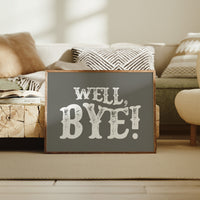 Well Bye Western Quote Wall Art