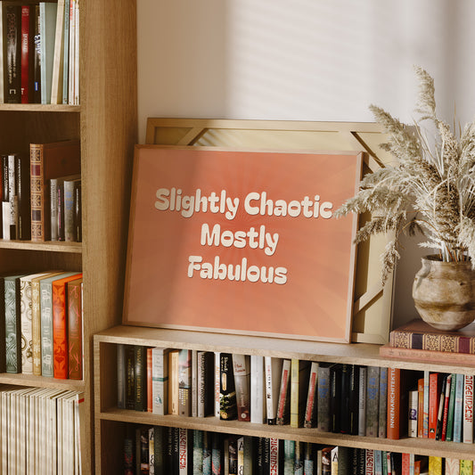 Slightly Chaotic, Mostly Fabulous