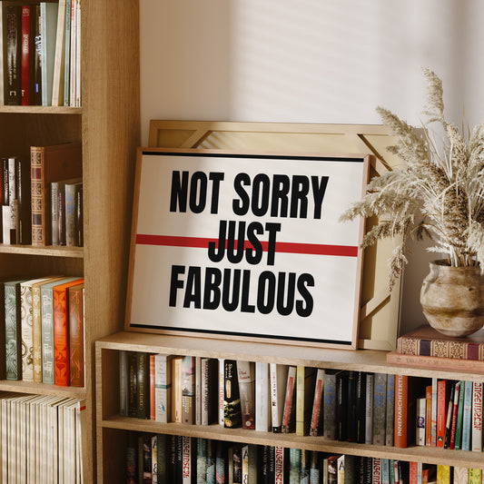 Not Sorry, Just Fabulous