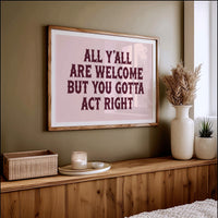 Y'all Are Welcome, Act Right