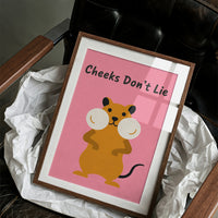 Cheeks Don't Lie
