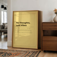 No Thoughts Just Vibes