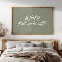 What If It All Works Out