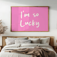 I'm So Lucky and I Know It