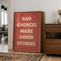 Bad Choices Make Good Stories — Retro Typography Print